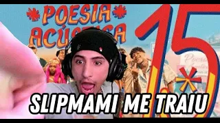 GRINGO DE BOSTA REACTS | POESIA ACUSTICA #15 ( SLIPMAMI QUEBROU MEU CORACAO 💔)