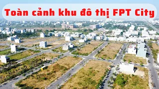 Toàn cảnh khu đô thị FPT City Đà Nẵng quy mô 181 ha, đất nền hơn 30 triệu/m2