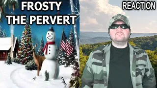 Frosty The Pervert - Reaction! (BBT)