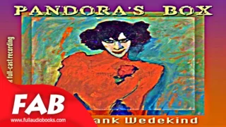 Pandora's Box Full Audiobook by Frank WEDEKIND by Plays Audiobook