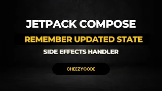 Jetpack Compose - RememberUpdatedState | Side Effect Handlers | CheezyCode Hindi