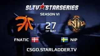 CSGO SLTV StarSeries VI  NiP vs. fnatic @ nuke