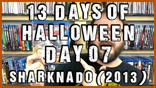 13 Days of Halloween: Day 07 - Sharknado (2013) | #TheAsylum #SpoilerFree