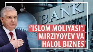 O‘zbekiston islom moliyasini jalb qilmoqchi, ammo “halol bozor”ga to‘siqlar ko‘p