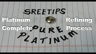 Platinum Refining Complete Process by Sreetips