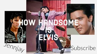 How handsome is Elvis Presley?