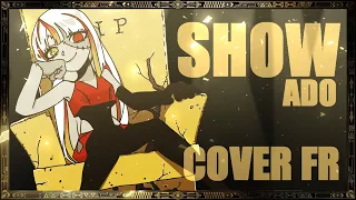 Show (唱) | Ado [FRENCH COVER]