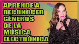 APRENDE A RECONOCER GÉNEROS DE MÚSICA ELECTRÓNICA