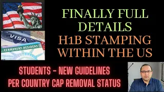 H1b Stamping within the US **Full Details**, Updates for Students, Per country cap removal status