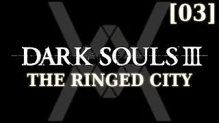 Dark Souls 3: The Ringed City - прохождение/гайд [03] - Город за стеной