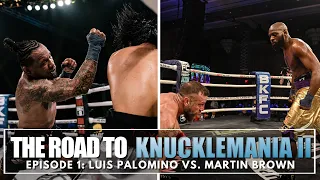 The Road to KnuckleMania II: Luis Palomino vs Martin Brown | Episode 1