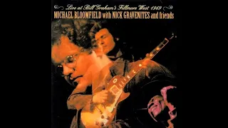 Michael Bloomfield With Nick Gravenites And Friends - Live At Bill Graham's Fillmore West