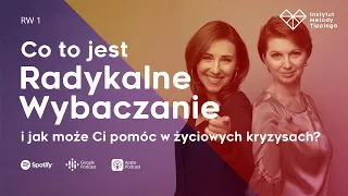 RW1: Co to jest Radykalne Wybaczanie i jak pomoże w życiowych kryzysach?#rozwój #relacje #duchowość