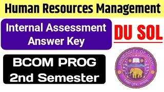 Human Resources Management Internal Assessment Solution Bcom Prog 2nd Semester DU SOL