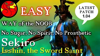 SEKIRO Isshin Sword Saint - CHEESE - EASY NOOB WAY Last Boss fight No Sugars, Spirits or Prosthetic