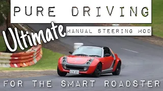 Smart Roadster Manual-Steering-mod for pure driver-feedback