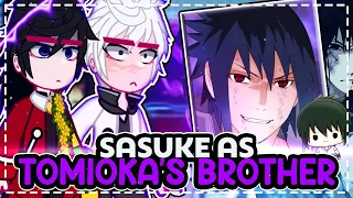 ||Hashiras reacting to SASUKE UCHIHA AS TOMIOKA'S BROTHER|| 🇧🇷/🇺🇲// ◆Bielly - Inagaki◆