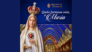 Quão Formosa Sois, Ó Maria!