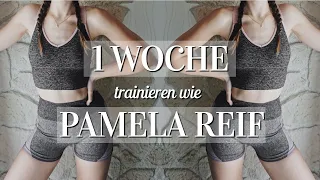 Ich trainiere 1 WOCHE lang wie PAMELA REIF!