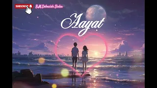 Aayat _slow + reverb  version song_Arijit Singh_Bajirao Mastani.