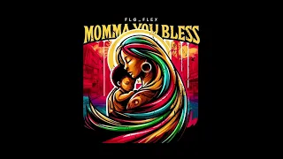 FLEX - Momma You Bless