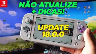 SAIU ATUALIZAÇÂO 18.0.0 NÃO ATUALIZE SEU NINTENDO SWITCH DESBLOQUEADO + SOLUÇÃO PRA QUEM ATUALIZOU!