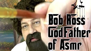 BOB ROSS GODFATHER of ASMR