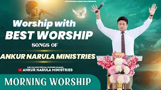 MORNING WORSHIP WITH BEST WORSHIP SONGS OF ANKUR NARULA MINISTRIES || (19-08-2022)