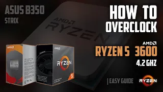 How to overclock Ryzen 5 3600/X [3600Mhz RAM] | EASY Mode Tutorial (4.2Ghz) | Asus B350 Strix