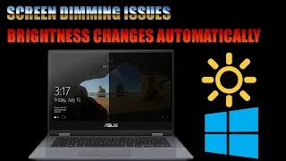 Screen dimming issues, brightness changes automatically on a Windows 10 laptop: the only solution