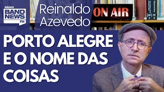 Reinaldo: No caso de Porto Alegre, a enchente é culpa da incompetência, não da chuva