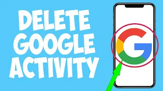 How to Delete all your Google activity