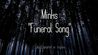 Minks - Funeral Song // Sub Español e Ingles