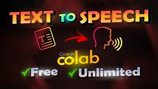 Best Free Text To Speech UNLIMITED - Google Colab