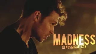 klaus Mikaelson | Madness