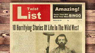 10 Horrifying Stories Of Life In The Wild West