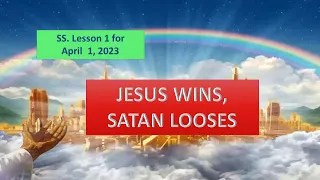 JESUS WINS, SATAN LOSES | SABBATH SCHOOL LESSON 1 FOR 2ND QUARTER 2023 #bible