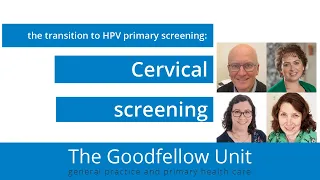 Goodfellow Unit Webinar: Cervical screening update