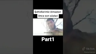 Şəhidlərimizin Ölmədən Öncə Son Sözləri.