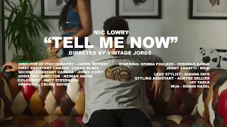 Tell Me Now - MiC LOWRY (Official Video)