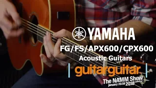 A Closer Look at Yamaha Acoustic Guitars | FG & FS Transacoustics, APX600 & CPX600