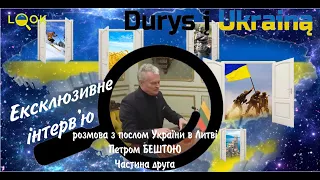 Exclusive interview. Ukrainos ambasadorius Lietuvoje Petro Beshta | Інтерв'ю посла України в Литві