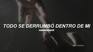 Emmanuel - Todo se derrumbó dentro de mi (Letra)