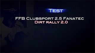 Dirt Rally 2.0: FFB base Fanatec clubsport 2.5