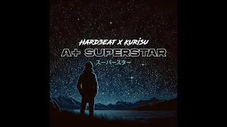 Hard3eat x Kurisu - A+ Superstar (Video Edit)