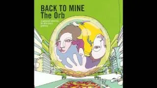 The Orb - The Land of Green Ginger (Back To Mine Version)