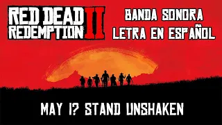 MAY I? STAND UNSHAKEN | BANDA SONORA SUBTITULADA | RED DEAD REDEMPTION 2
