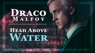 Draco Malfoy || Head Above Water