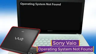 Operating System Not Found Sony VAIO, Laptop no booting  Windows, Windows boot failed,Windows 7 8 10