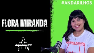 Andarilho Podcast - Flora Miranda #8